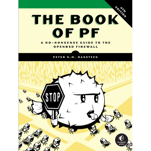 The Book of Pf, 4th Edition: A No-Nonsense Guide to the OpenBSD Firewall