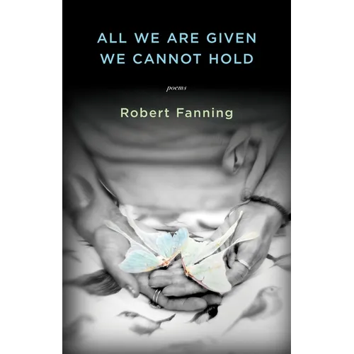 All We Are Given We Cannot Hold