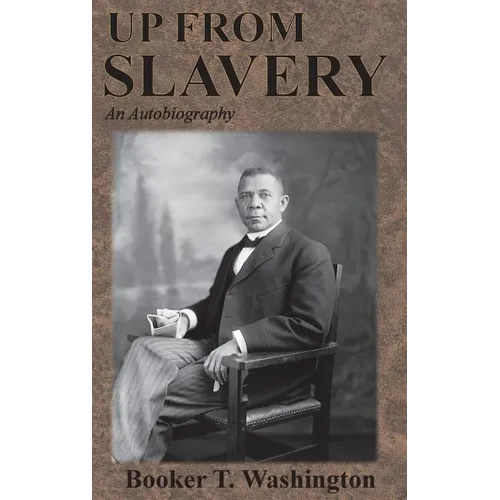Up From Slavery: An Autobiography
