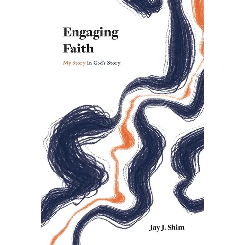 Engaging Faith: My Story in God's Story
