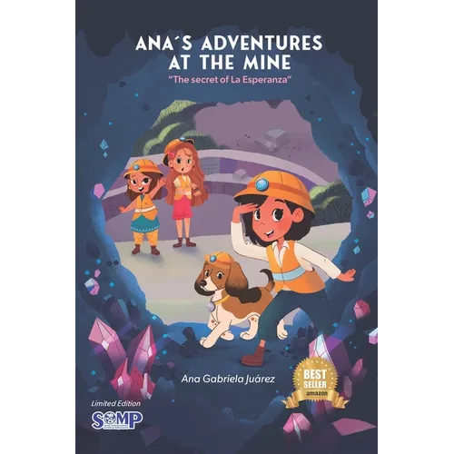 Ana's Adventure at the Mine: The Secret of la Esperanza