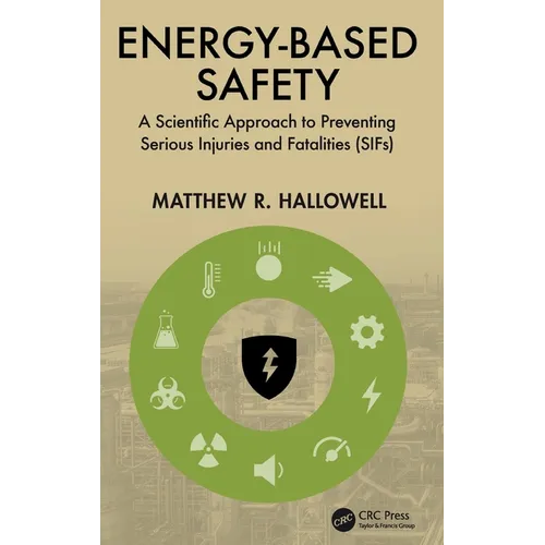 Energy-Based Safety: A Scientific Approach to Preventing Serious Injuries and Fatalities (SIFs)
