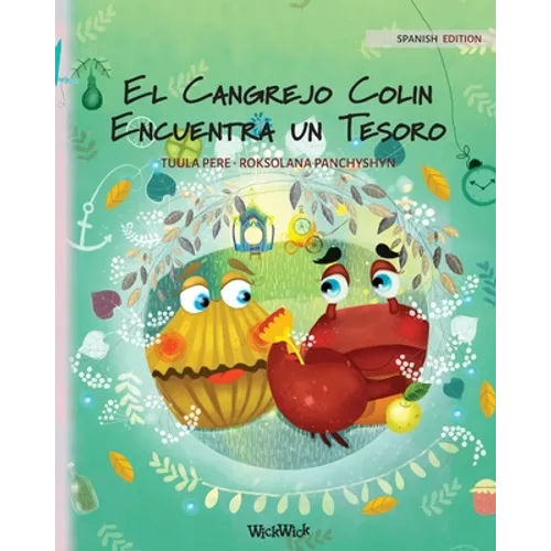 El Cangrejo Colin Encuentra un Tesoro: Spanish Edition of "Colin the Crab Finds a Treasure"