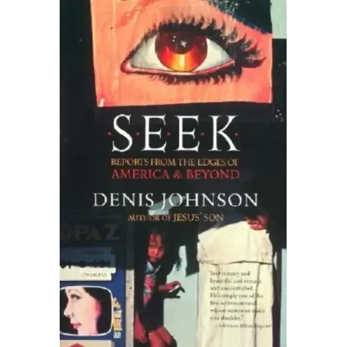 Seek: Reports from the Edges of America & Beyond
