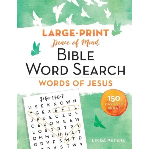 Peace of Mind Bible Word Search: Words of Jesus: 150 Puzzles to Enjoy!
