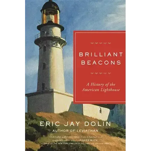 Brilliant Beacons: A History of the American Lighthouse