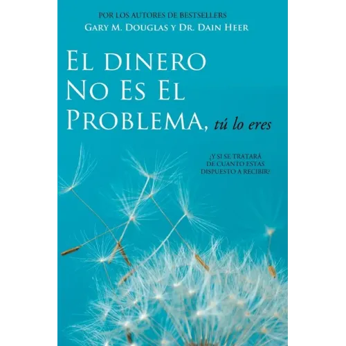 El Dinero No Es El Problema, Tú Lo Eres - Money is Not the Problem Spanish