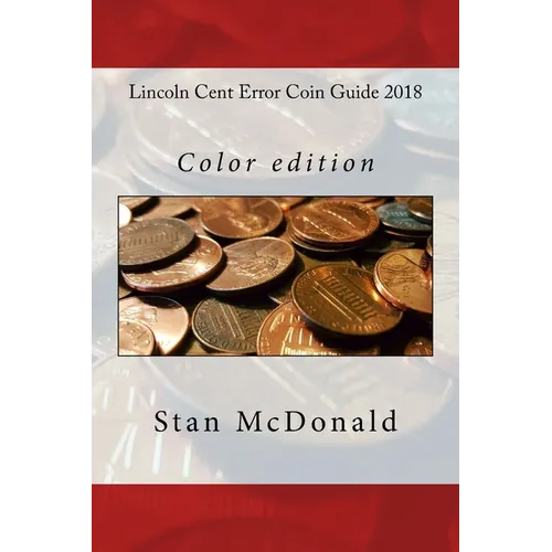 Lincoln Cent Error Coin Guide 2018: Color edition