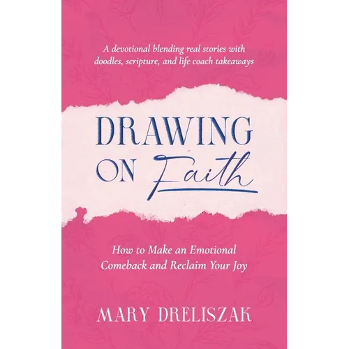 Drawing On Faith: How to Make an Emotional Comeback and Reclaim Your Joy