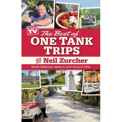 Best of One Tank Trips: Great Getaway Ideas in and Around Ohio
