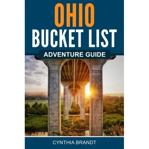 Ohio Bucket List Adventure Guide