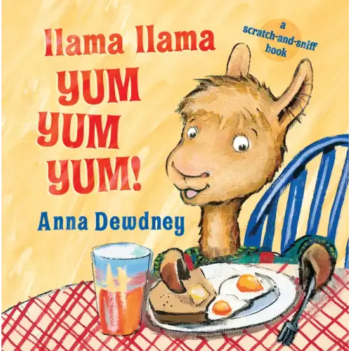 Llama Llama Yum Yum Yum!: A Scratch-And-Sniff Book
