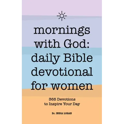 Mornings with God: Daily Bible Devotional for Women: 365 Devotions to Inspire Your Day