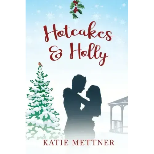 Hotcakes and Holly: A Small Town Michigan Christmas Romance