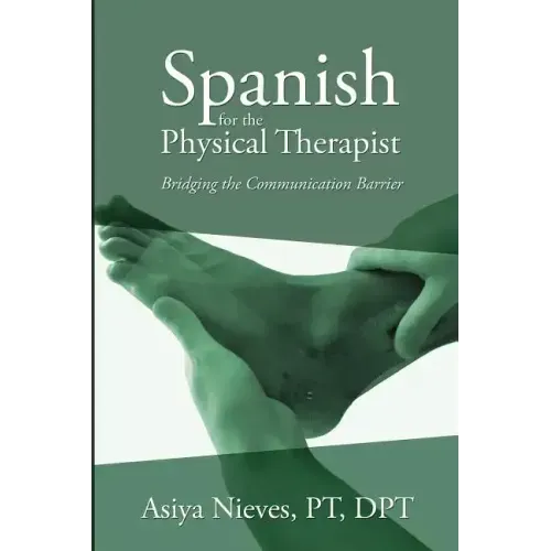 Spanish for the Physical Therapist: Bridging the Communication Barrier