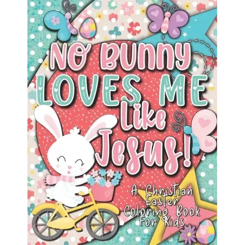 No Bunny Loves Me Like Jesus! Christian Easter Books for Kids: Easter Gifts for Kids