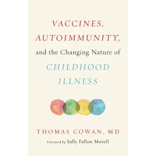 Vaccines, Autoimmunity, and the Changing Nature of Childhood Illness