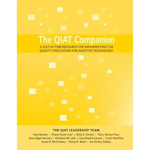 The QIAT Companion: A Just-in-Time Resource for Implementing the Quality Indicators for Assistive Technology - Paperback