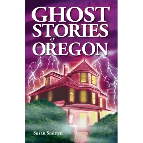 Ghost Stories of Oregon