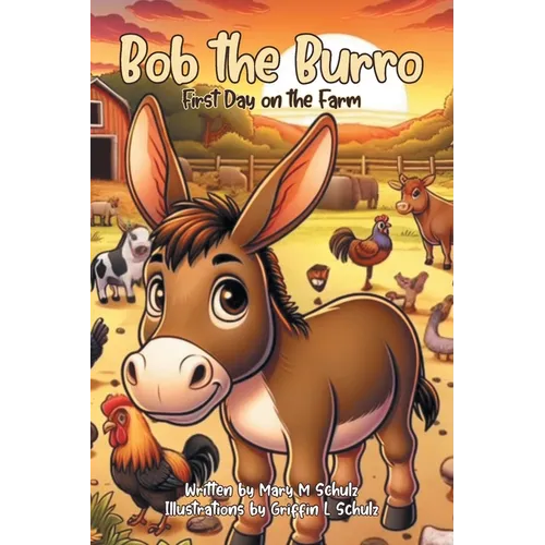 Bob the Burro: First Day on the Farm