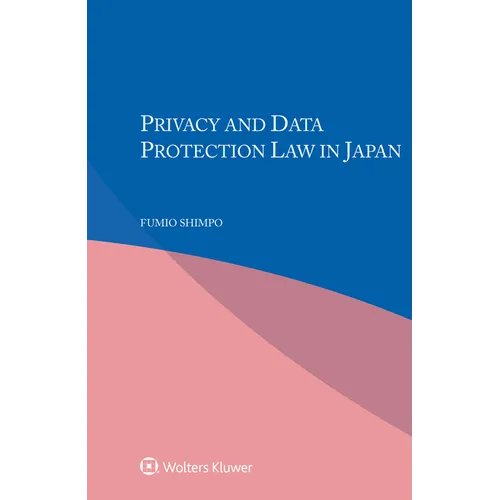 Privacy and Data Protection Law in Japan