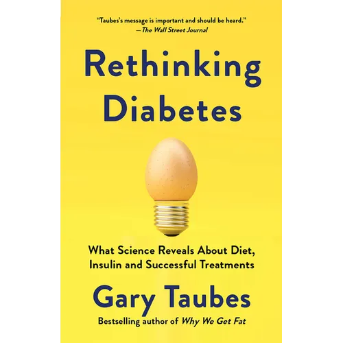 Rethinking Diabetes: What Science Reveals about Diet, Insulin, and Successful Treatments