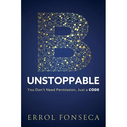 B-Unstoppable: You Don't Need Permission, Just A Code