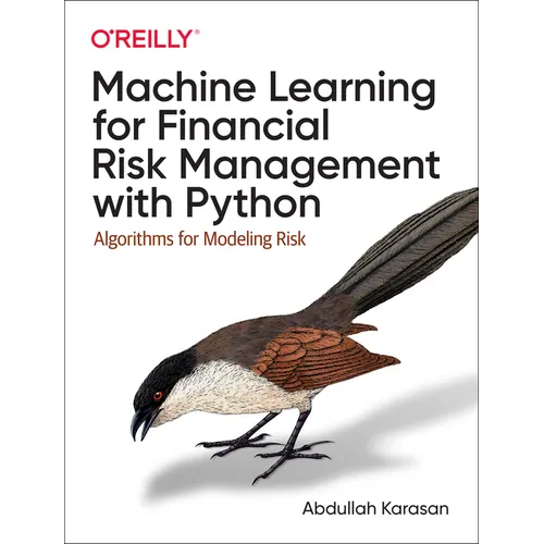 Machine Learning for Financial Risk Management with Python: Algorithms for Modeling Risk