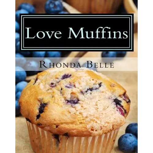Love Muffins: 60 Super #Delish Muffin Recipes