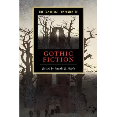 The Cambridge Companion to Gothic Fiction