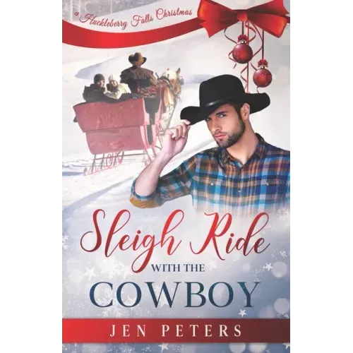 Sleigh Ride with the Cowboy: A Second-Chance Christmas Romance