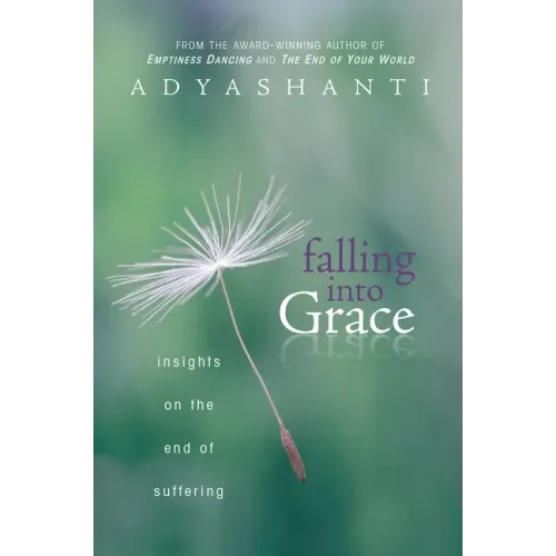 Falling Into Grace: Insights on the End of Suffering