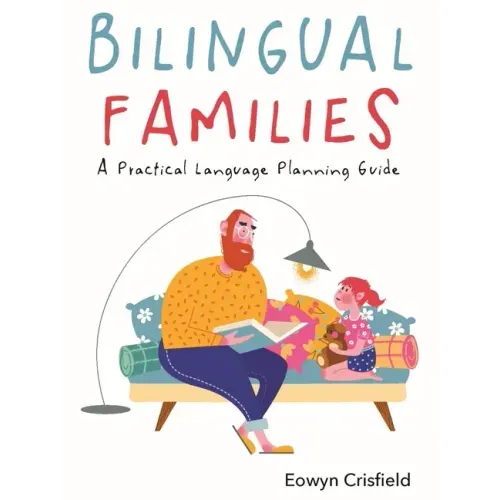 Bilingual Families: A Practical Language Planning Guide