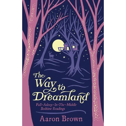 The Way to Dreamland: Fall-Asleep-In-The-Middle Bedtime Readings