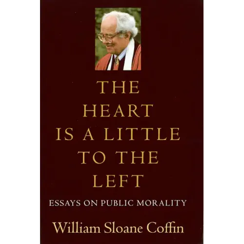 The Heart Is a Little to the Left: Essays on Public Morality