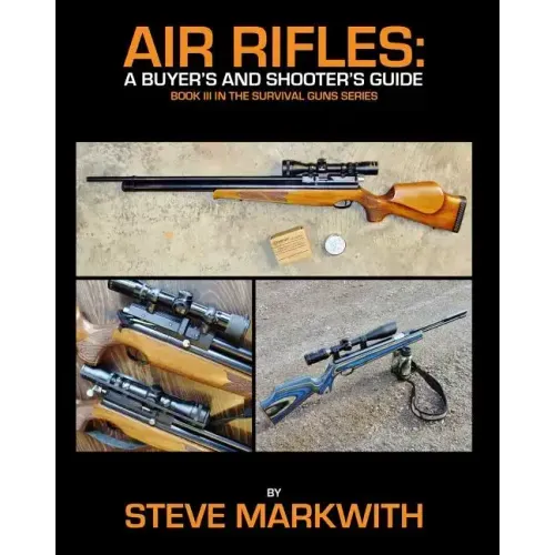 Air Rifles: A Buyer's and Shooter's Guide