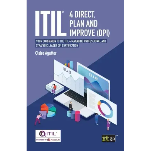 ITIL(R) 4 Direct Plan and Improve (DPI): Your companion to the ITIL 4 Managing Professional and Strategic Leader DPI certification