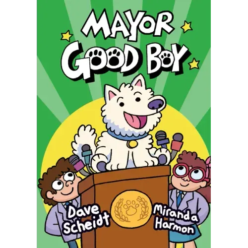 Mayor Good Boy: (A Graphic Novel)