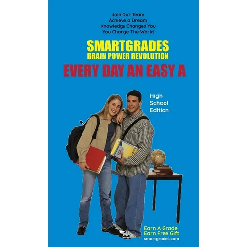 EVERY DAY AN EASY A Study Skills (High School Edition) SMARTGRADES BRAIN POWER REVOLUTION: In 24 Hours, Students Achieve Academic Success!5 Star Revie