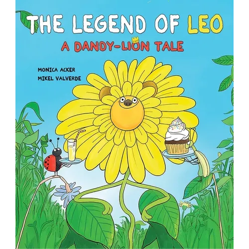 The Legend of Leo:: A Dandy-Lion Tale
