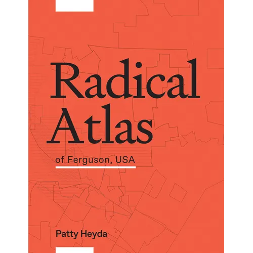 Radical Atlas of Ferguson, USA