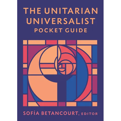 The Unitarian Universalist Pocket Guide: Seventh Edition