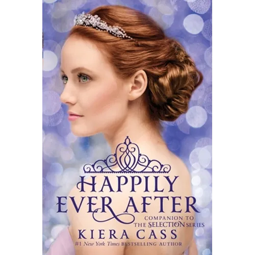 Happily Ever After: Companion to the Selection Series