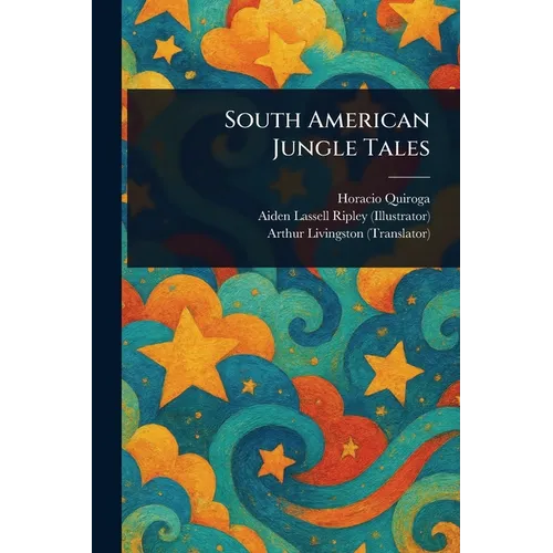 South American Jungle Tales