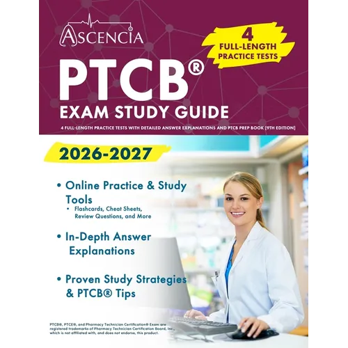 PTCB Exam Study Guide 2026-2027: 4 Full-Length Practice Tests with Detailed Answer Explanations and PTCB Prep Book [9th Edition]