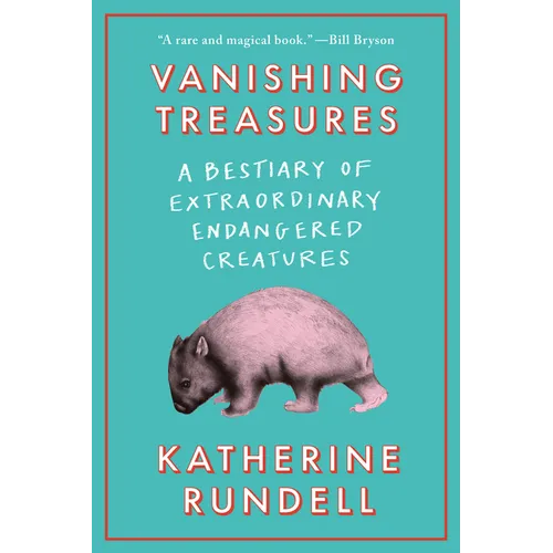 Vanishing Treasures: A Bestiary of Extraordinary Endangered Creatures