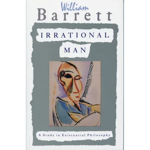 Irrational Man: A Study in Existential Philosophy