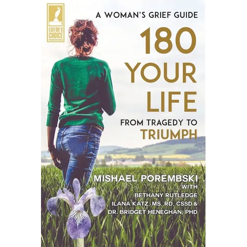 180 Your Life From Tragedy to Triumph: A Woman's Grief Guide