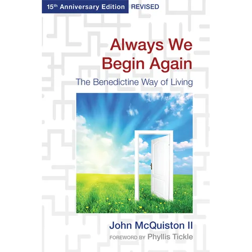 Always We Begin Again: The Benedictine Way of Living (15th Anniversary Edition, Revised)