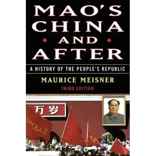 Mao's China and After: A History of the People's Republic, Third Edition